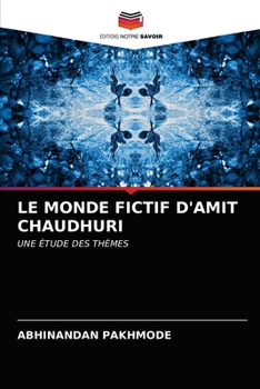 Paperback Le Monde Fictif d'Amit Chaudhuri [French] Book
