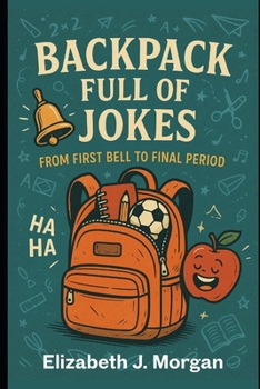 Paperback Backpack Full of Jokes: From First Bell to Final Period Book