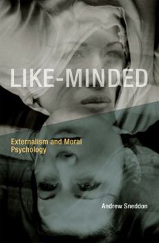 Hardcover Like-Minded: Externalism and Moral Psychology Book