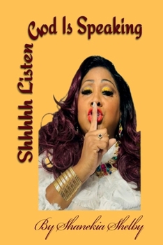 Paperback Shhhhh Listen God Is Speaking by Shanekia Selby Book