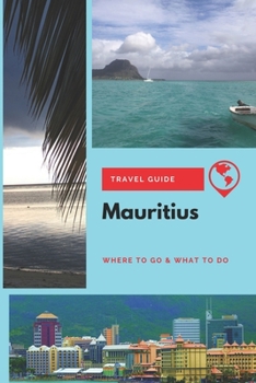 Paperback Mauritius Travel Guide: Where to Go & What to Do Book