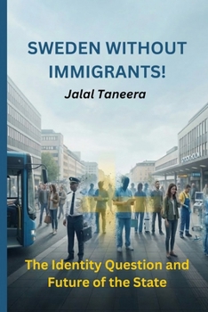 Paperback Sweden Without Immigrants!: The Identity Question and Future of the State Book