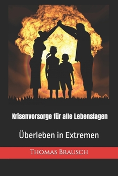 Paperback Überleben in Extremen: Krisenvorsorge für alle Lebenslagen: Handbuch für Prepper [German] Book