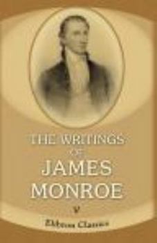 Paperback The Writings of James Monroe: Including a collection of his public and private papers and correspondence now for the first time printed. Volume 5. 1807-1816 Book