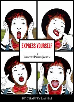 Express Yourself: A Creative Prayer Journal