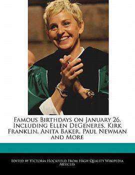 Paperback Famous Birthdays on January 26, Including Ellen DeGeneres, Kirk Franklin, Anita Baker, Paul Newman and More Book