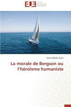 Paperback La Morale de Bergson Ou L Héroïsme Humaniste [French] Book