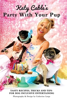 Hardcover Katy Cable's Party With Your Pup! Book