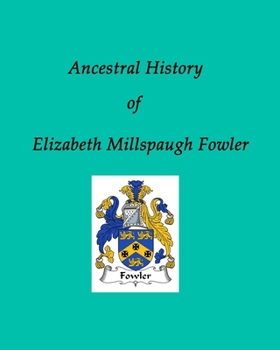 Paperback Ancestral History of Elizabeth Millspaugh Fowler Book