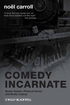 Paperback Comedy Incarnate: Buster Keaton, Physical Humor, and Bodily Coping Book