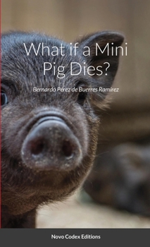 Paperback What if a Mini Pig Dies?: Novo Codex Editions Book