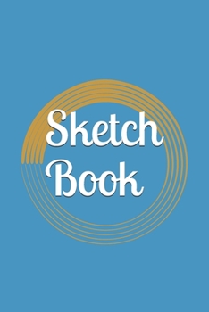 Sketch Book: : Blank Sketch Book for Drawing, Writing, Painting, Sketching and Doodling. Sketch Book/ Unlined Journal / Diary / Notebook /Logbook ... /Tracker--120 Pages – Standard (6 x 9 inches)