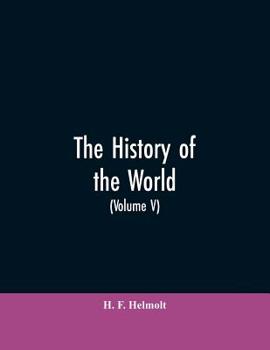 Paperback The History of the World: a Survey of Man's Record (Volume V): South Eastern and Eastern Europe Book