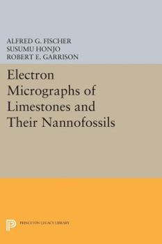 Hardcover Electron Micrographs of Limestones and Their Nannofossils Book