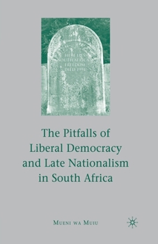 Paperback The Pitfalls of Liberal Democracy and Late Nationalism in South Africa Book