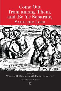 Paperback Come Out from Among Them, and Be Ye Separate, Saith the Lord: Separationism and the Believers' Church Tradition Book