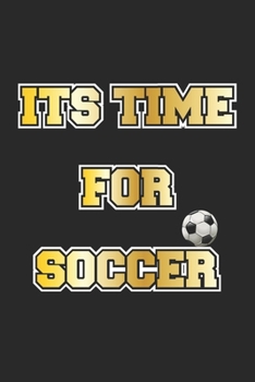 Its Time For Soccer: Notizbuch Geschenk-Idee - Karo - A5 - 120 Seiten
