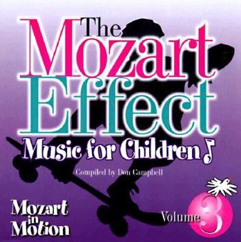 Paperback Mozart Effect Music for Children V.3: Mozart in Motion [With CD] Book