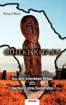 Paperback Giheke Kitabu: Aus dem Innenleben Afrikas oder Entwicklung ohne Kooperation? [German] Book