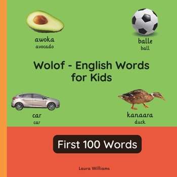 Paperback Wolof - English Words for Toddlers - First 100 Words: Teach and Learn Wolof For Kids and Beginners Bilingual Picture Book with English Translations Book
