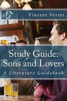 Study Guide: Sons and Lovers: A Literature Guidebook