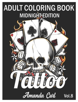 Paperback Tattoo Adult Coloring Book Midnight Edition: An Adult Coloring Book with Awesome, Sexy, and Relaxing Tattoo Designs for Men and Women Coloring Pages V Book