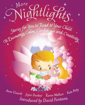 Paperback More Nightlights: Stories for You to Read to Your Child - To Encourage Calm, Confidence and Creativity Book