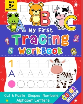 Paperback My First Tracing Workbook: Learn to Write Shapes, ABC Alphabet, and Numbers for Kids Ages 3-5 Book