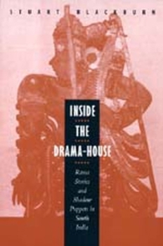 Paperback Inside the Drama-House: Rama Stories and Shadow Puppets in South India Book