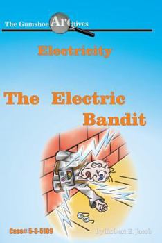 Paperback The Gumshoe Archives, Case: 5-3-5109: The Electric Bandit Book