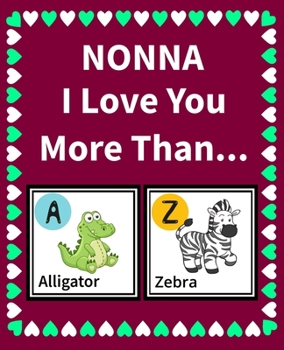 Paperback Nonna I Love You More Than: Reasons Why I Love You Fill in the Blank Book