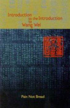 Paperback Introduction to the Introduction to Wang Wei Book