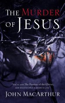 Paperback The Murder of Jesus: A Study of How Jesus Died Book