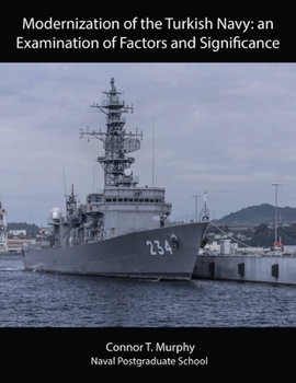 Paperback Modernization of the Turkish Navy: an Examination of Factors and Significance Book