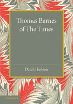 Paperback Thomas Barnes of the Times: With Selections from His Critical Essays Never Before Reprinted Book
