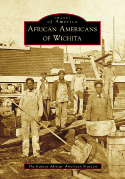 African Americans of Wichita - Book  of the Images of America: Kansas