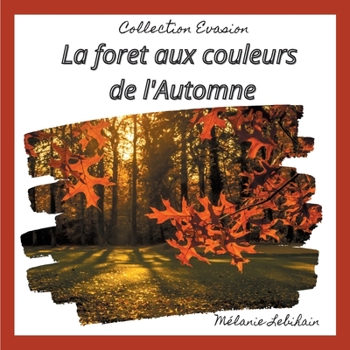 Paperback La forêt aux couleurs de l'Automne [French] Book
