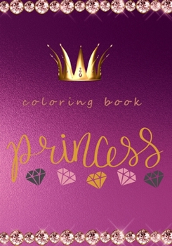 Paperback princess coloring book: princess and unicorns coloring book for 8+ Book