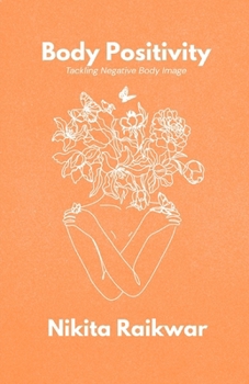 Paperback Body Positivity: Tackling Negative Body Image Book