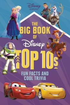 Paperback The Big Book of Disney Top 10s: Fun Facts and Cool Trivia Book
