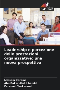 Leadership e percezione delle prestazioni organizzative: una nuova prospettiva (Italian Edition)