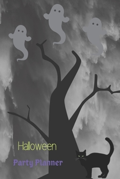 HALLOWEEN PARTY PLANNER: STEP BY STEP DETAIL TO KEEP YOU ORGANIZED FOR YOUR PARTY