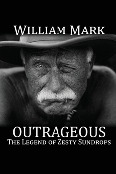 Paperback Outrageous: The Legend of Zesty Sundrops Book