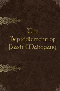 Paperback The Befuddlement of Flash Mahogany: 2nd Edition Book