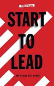 Paperback Start to Lead... And Others Will Manage Book