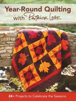 Paperback Year-Round Quilting with Patrick Lose: 24+ Projects to Celebrate the Seasons Book