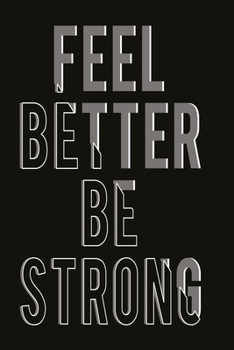 Feel better - be strong: Funny Dot Grid 6x9 Dotted Bullet Journal and Notebook