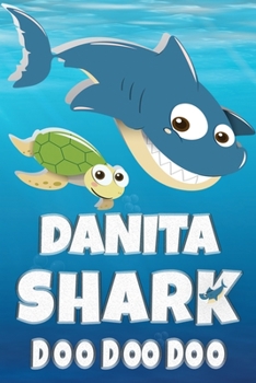 Paperback Danita: Danita Shark Doo Doo Doo Notebook Journal For Drawing or Sketching Writing Taking Notes, Custom Gift With The Girls Na Book