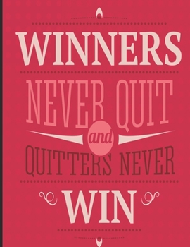 Paperback Winners Never Quit: Large Composition Notebook; 8.5x11 Large Notebook, Journal, Diary; Inspirational Notebook For Teachers, Students, Men, Book