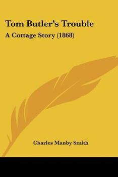 Tom Butler's Trouble: A Cottage Story